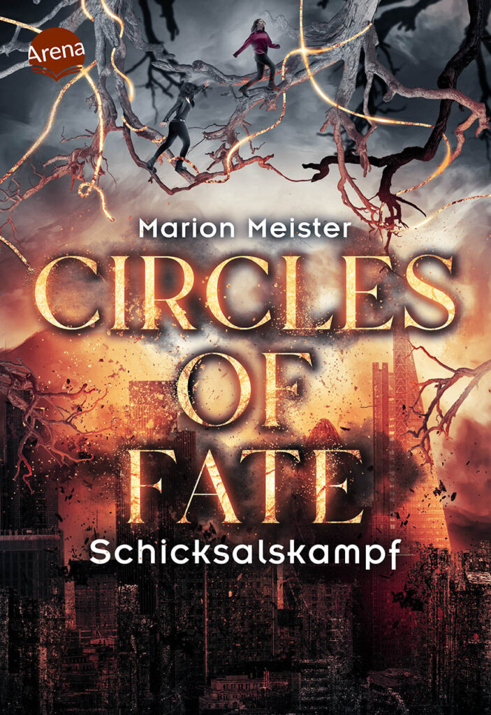 Bücherblog. Rezension. Buchcover. Circles of Fate - Schicksalskampf (Band 3) von Marion Meister. Jugendbuch. Urban Fantasy. Arena Verlag.